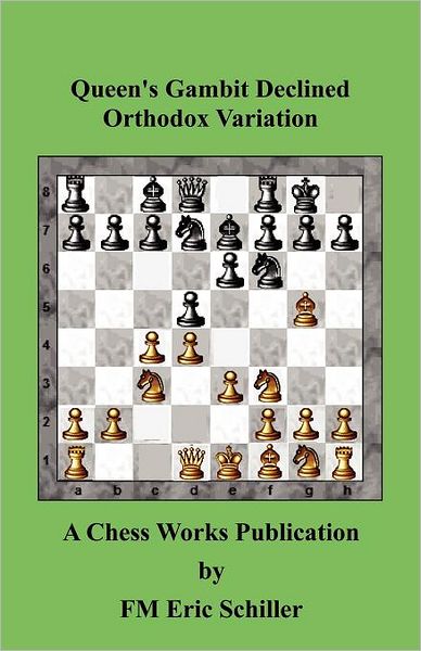 Cover for Eric Schiller · Queen's Gambit Declined Orthodox Variation: a Chess Works Publication (Paperback Book) (2012)