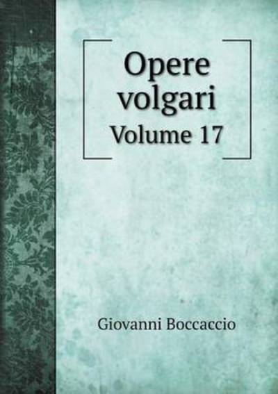 Cover for Giovanni Boccaccio · Opere Volgari Volume 17 (Taschenbuch) (2015)