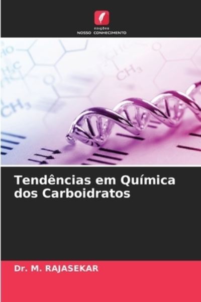 Cover for Dr M Rajasekar · Tendencias em Quimica dos Carboidratos (Paperback Book) (2021)