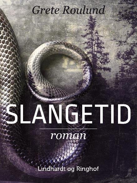 Cover for Grete Roulund · Slangetid (Hæftet bog) [1. udgave] (2017)