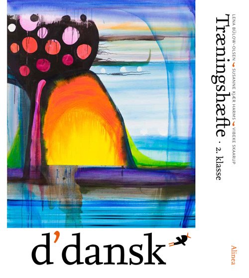 Cover for Lena Bülow-Olsen; Vibeke Skaarup; Susanne Kjær Harms · D'dansk: D'dansk, Træningshæfte, 2.kl. (Hæftet bog) [1. udgave] (2013)