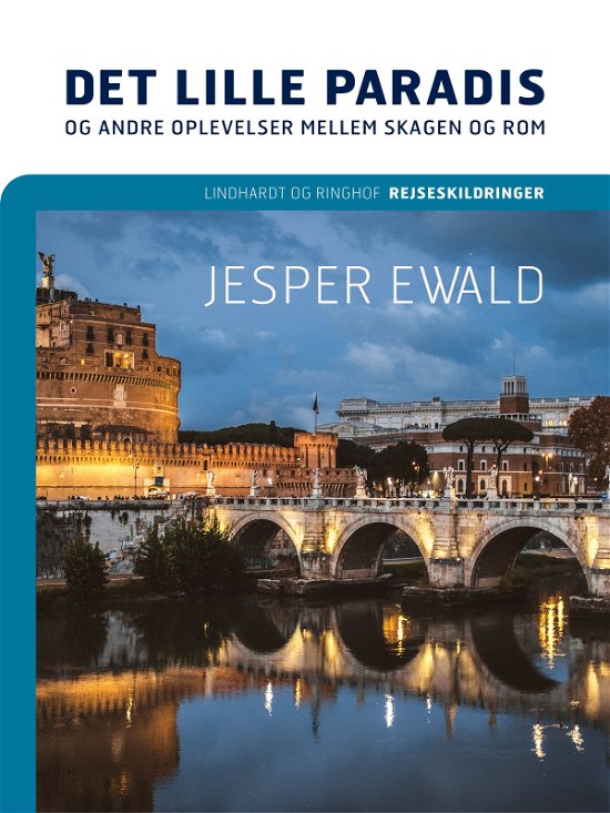 Cover for Jesper Ewald · Det lille paradis og andre oplevelser mellem Skagen og Rom (Sewn Spine Book) [1. Painos] (2018)