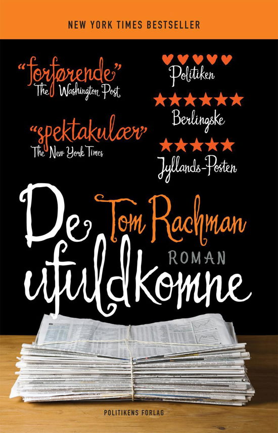 De ufuldkomne - Tom Rachman - Kirjat - Politikens Forlag - 9788740017847 - maanantai 11. elokuuta 2014