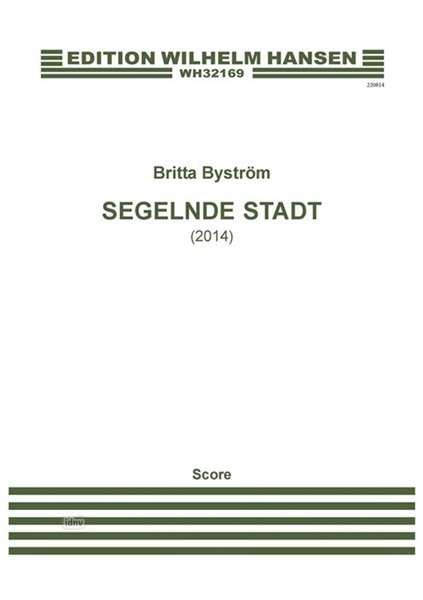 Cover for Britta Bystrom · Britta Bystrom: Segelnde Stadt for Orchestra (Full Score) (Partituren) (2015)