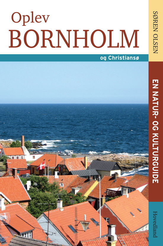 Oplev Bornholm - Søren Olesen - Livres - Hovedland - 9788770704847 - 8 juin 2015