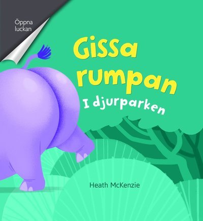 Cover for Heath McKenzie · Gissa rumpan: Gissa rumpan I djurparken (Board book) (2018)