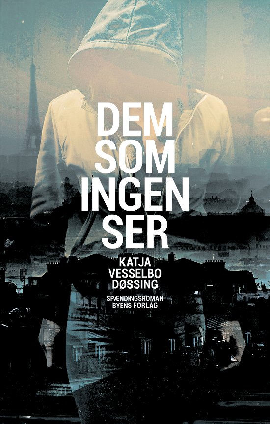 Cover for Katja Vesselbo Døssing · Dem som ingen ser (Sewn Spine Book) [1e uitgave] (2020)