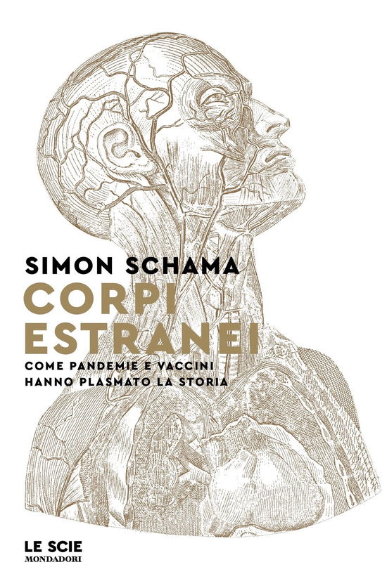 Cover for Simon Schama · Corpi Estranei. Come Pandemie E Vaccini Hanno Plasmato La Storia (Bog)