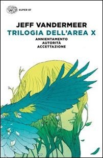 Cover for Jeff VanderMeer · Trilogia Dell'area X: Annientamento-Autorita-Accettazione (Bog)