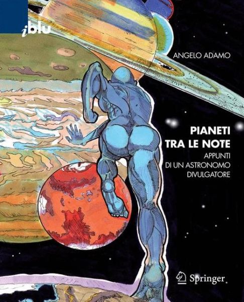 Cover for Angelo Adamo · Pianeti tra le note: Appunti di un astronomo divulgatore - I blu (Paperback Book) [2010 edition] (2009)