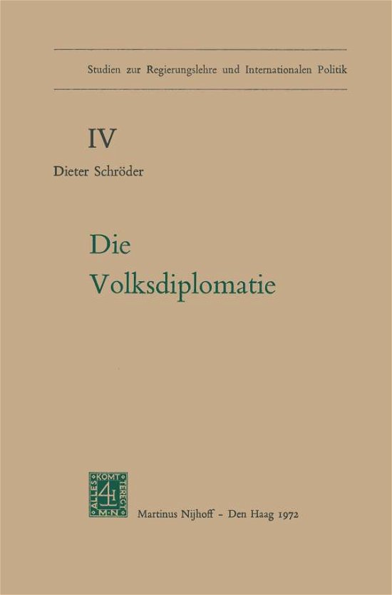 D. Schroder · Die Volksdiplomatie - Studien Zur Regierungslehre Und Internationalen Politik (Paperback Book) [German edition] (1972)