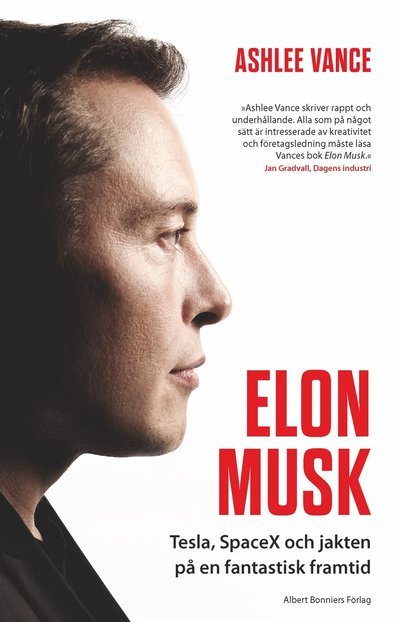 Elon Musk : Tesla, SpaceX och jakten på en fantastisk framtid - Ashlee Vance - Andet - Albert Bonniers förlag - 9789100801847 - 2023
