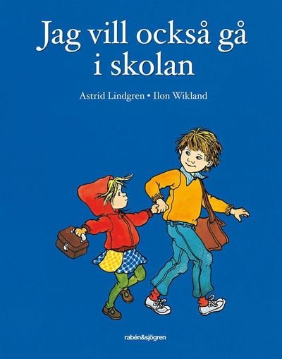 Cover for Ilon Wikland · Jag vill också gå i skolan (Inbunden Bok) (2018)