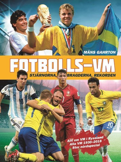 Cover for Måns Gahrton · Fotbolls-VM : stjärnorna, bragderna, rekorden (Innbunden bok) (2018)