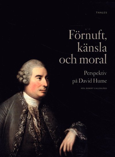 Cover for Håkan Salwén · Förnuft, känsla och moral : perspektiv på David Hume (Book) (2011)