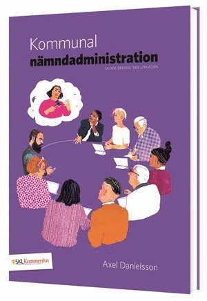 Kommunal nämndadministration - Axel Danielsson - Böcker - SKL Kommentus - 9789173452847 - 12 oktober 2018