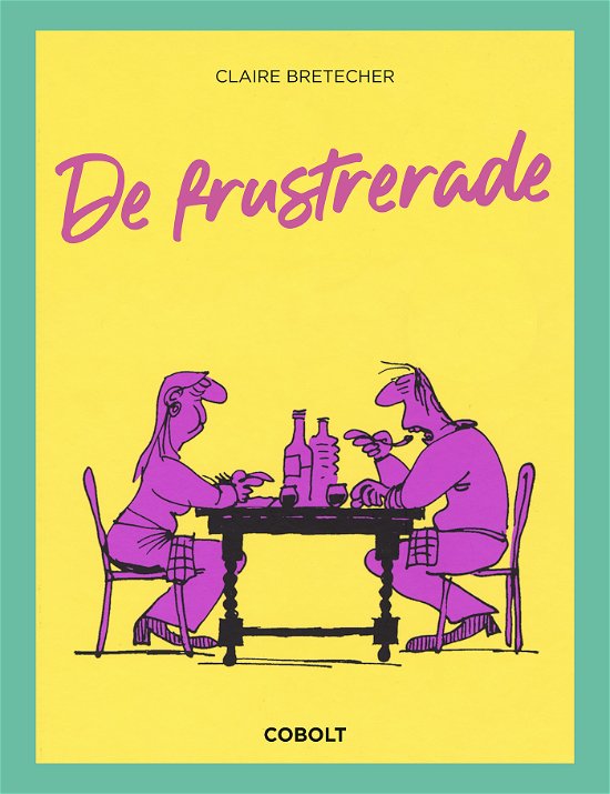Cover for Claire Bretécher · De frustrerade (Buch) (2024)