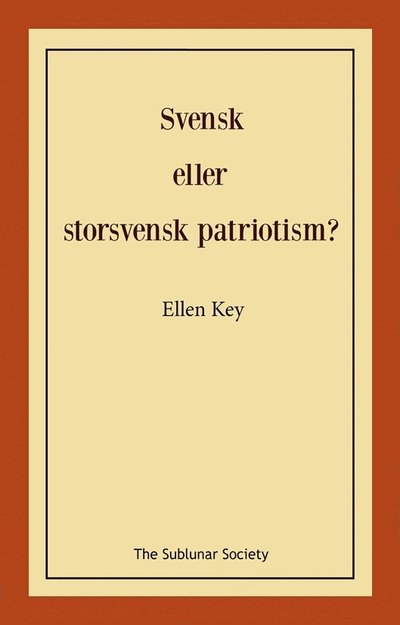 Cover for Ellen Key · Svensk eller storsvensk patriotism? (Book) (2022)