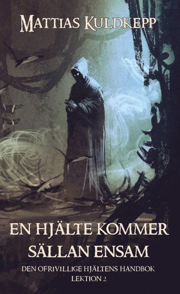 Cover for Mattias Kuldkepp · Den ofrivillige hjältens handbok: En hjälte kommer sällan ensam (Paperback Book) (2019)