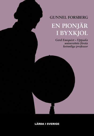 Cover for Forsberg Gunnel · Gerd Enequist : den första kvinnliga professorn i kulturgeografi (Bound Book) (2021)