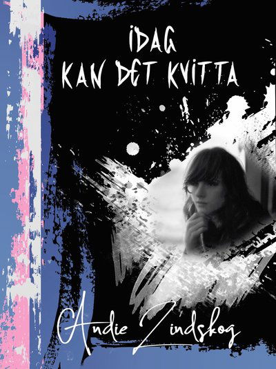 Idag kan det kvitta - Per Andie Lindskog - Books - Belvida Bell - 9789198794847 - September 16, 2022