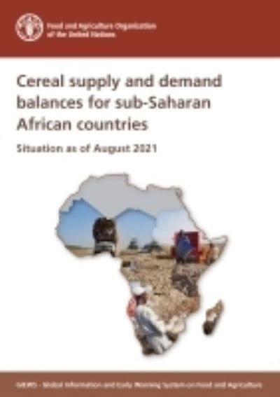 Cover for Food and Agriculture Organization · Cereal supply and demand balance for sub-Saharan African countries: situation as of August 2021 (Paperback Book) (2022)