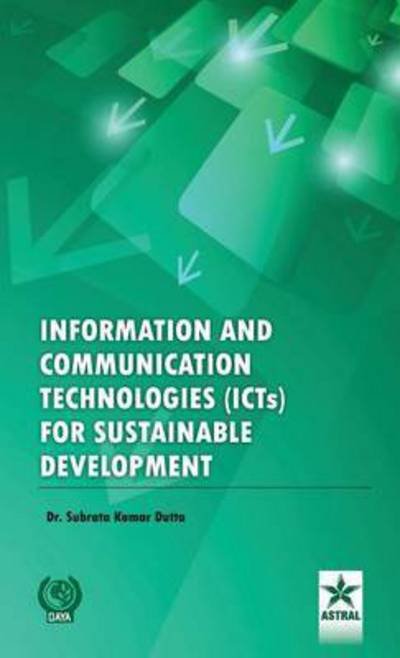 Cover for Subrata Kr Dutta · Information and Communication Technologies (Icts) for Sustainable Development (Hardcover Book) (2013)