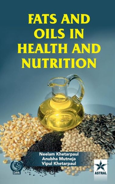 Cover for Neelam Khetarpaul · Fats and Oils in Health and Nutrition (Gebundenes Buch) (2014)