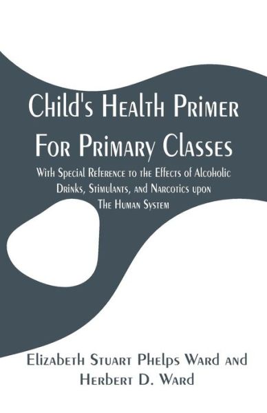 Child's Health Primer For Primary Classes - Jane Andrews - Books - Alpha Edition - 9789353294847 - January 16, 2019