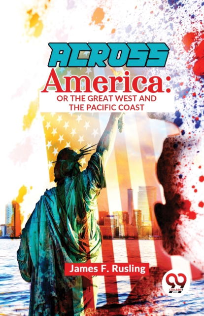 Cover for James F. Rusling · Across America: Or the Great West and the Pacific  Coast (Paperback Book) (2023)