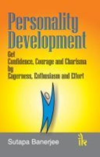 Cover for Sutapa Banerjee · Personality Development: Get Confidence, Courage and Charisma by Eagerness, Enthusiasm and Effort (Paperback Book) (2012)