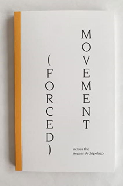 (Forced) Movement: Across the Aegean Archipelago -  - Książki - Photographic Expanded publishing Athens - 9789464202847 - 31 października 2021