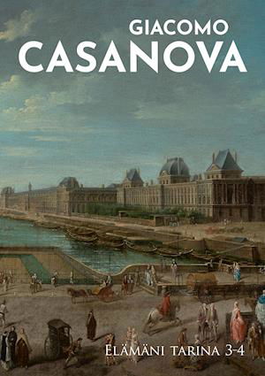 Cover for Giacomo Casanova · Elämäni tarina 3-4 (Paperback Book) (2020)