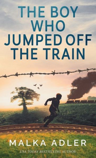 Cover for Malka Adler · The Boy Who Jumped off the Train (Hardcover Book) (2022)