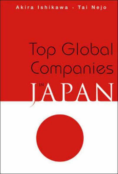 Cover for Ishikawa, Akira (Aoyama Gakuin Univ, Japan &amp; Univ Of Hawaii, Usa) · Top Global Companies In Japan (Hardcover Book) (2004)