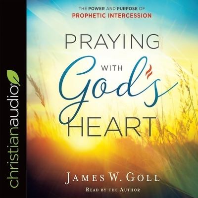 Cover for James W Goll · Praying with God's Heart (CD) (2018)