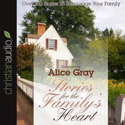 Cover for Alice Gray · Stories for the Family's Heart (CD) (2015)