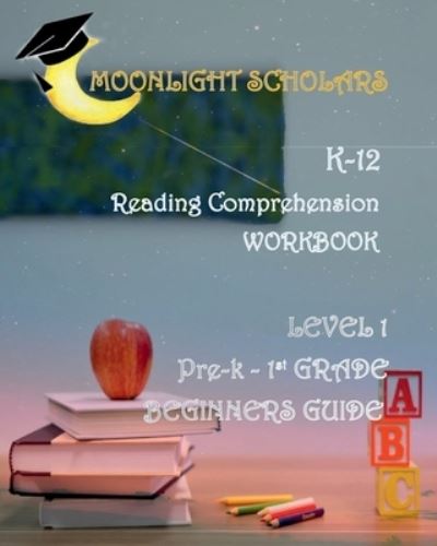 Cover for Earnest Lewis · Moonlight Scholars K-12 Reading Comprehension Workbook Level 1 (Paperback Book) [Large type / large print edition] (2022)