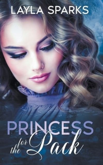 Cover for Layla Sparks · Princess for The Pack - Howl's Edge Island: Omega for the Pack (Paperback Bog) (2023)