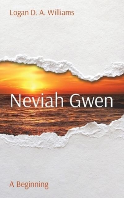 Cover for Logan D a Williams · Neviah Gwen: A Beginning (Gebundenes Buch) (2022)