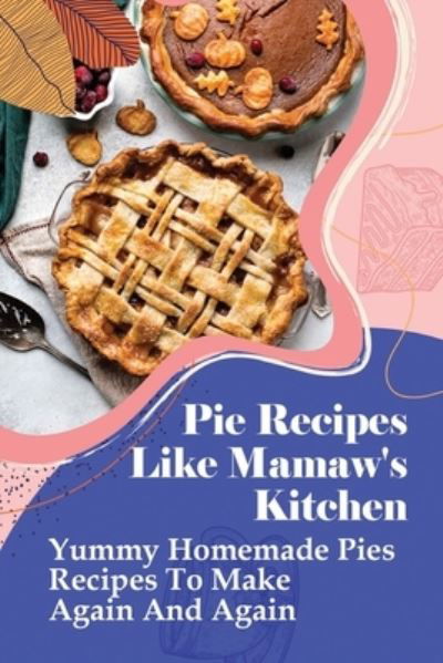 Cover for Temika Walema · Pie Recipes Like Mamaw's Kitchen (Taschenbuch) (2021)