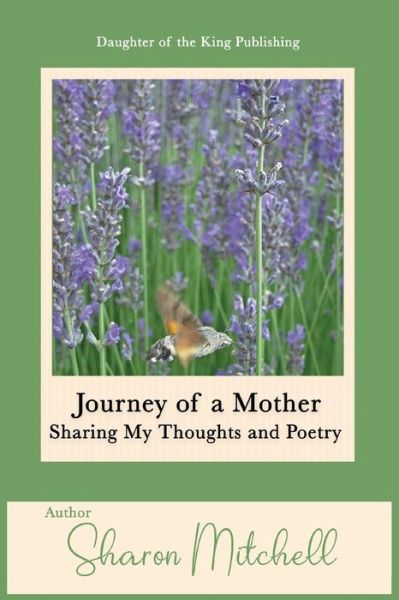 Cover for Sharon Mitchell · Journey of a Mother: Sharing My Thoughts and Poetry (Paperback Book) (2020)