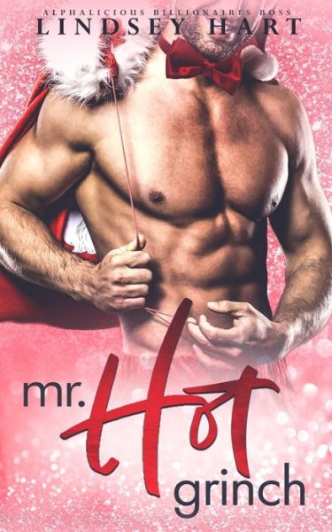 Cover for Hart Lindsey Hart · Mr. Hot Grinch - Alphalicious Billionaires Boss (Paperback Book) (2020)