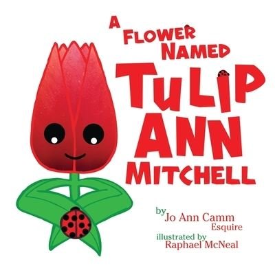 Cover for Jo Ann Camm Esq · A Flower Named Tulip Ann Mitchell (Paperback Book) (2018)