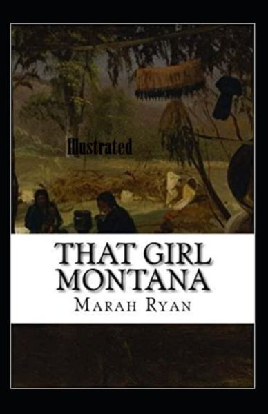 Cover for Marah Ellis Ryan · That Girl Montana Illustrated (Paperback Book) (2021)