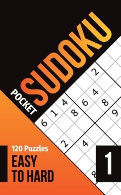 Cover for Majoi Aina Vogel · Sudoku Pocket: Pocket sudoku easy to hard with solutions, vol.1, 120 puzzles, 5 x 8 in, pocket size (Paperback Book) (2021)