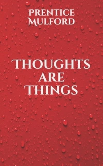 Cover for Prentice Mulford · Thoughts are Things (Paperback Book) (2021)