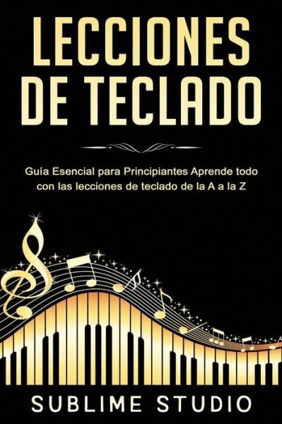 Cover for Sublime Studio · Lecciones de Teclado (Pocketbok) (2020)