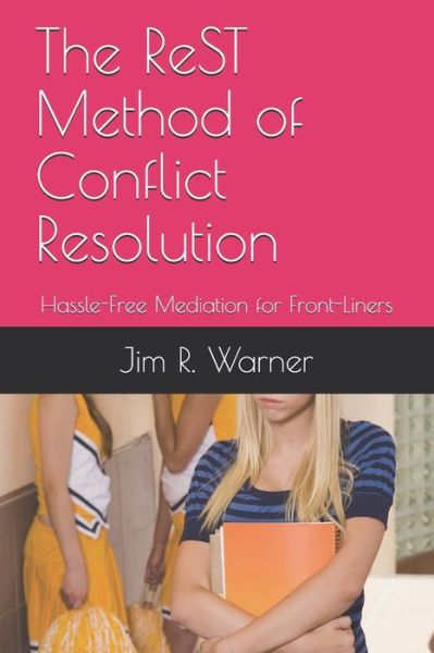 The ReST Method of Conflict Resolution - Jim R Warner - Książki - Independently Published - 9798636722847 - 13 kwietnia 2020