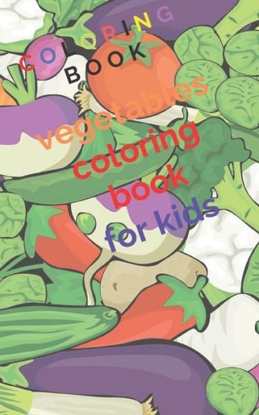 Cover for Coloring Book · Vegetables Coloring Book for Kids (Paperback Book) (2020)